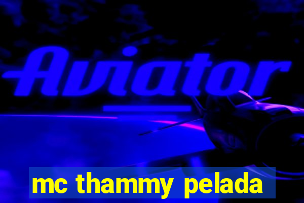mc thammy pelada